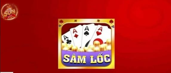 sam-loc-sunwin-game-bai-ca-cuoc-cuc-hot-nam-2024